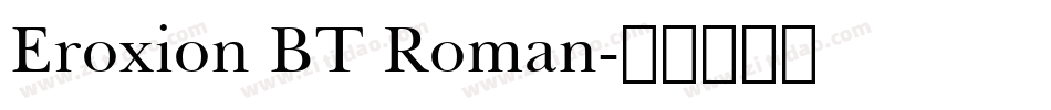 Eroxion BT Roman字体转换